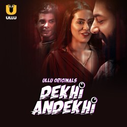 Download [18+] Dekhi Andekhi Part 1 (2023) Hindi Ullu Originals Web Series HDRip 1080p | 720p | 480p [270MB] download