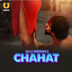 Download [18+] Chahat Part 1 (2023) Hindi Ullu Originals Web Series HDRip 1080p | 720p | 480p [300MB] download