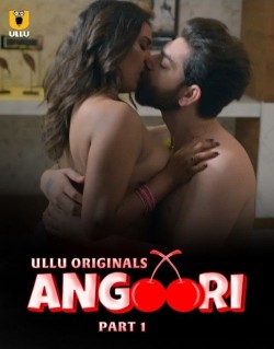 Download [18+] Angoori Part 1 (2023) Hindi Ullu Originals Web Series HDRip 1080p | 720p | 480p [350MB] download