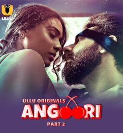 Download [18+] Angoori Part 2 (2023) Hindi Ullu Originals Web Series HDRip 1080p | 720p | 480p [200MB] download